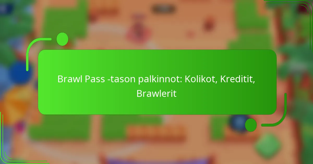 Brawl Pass -tason palkinnot: Kolikot, Kreditit, Brawlerit
