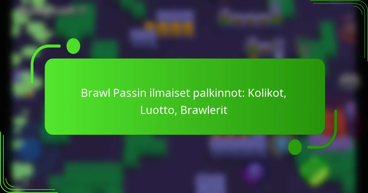 Brawl Passin ilmaiset palkinnot: Kolikot, Luotto, Brawlerit