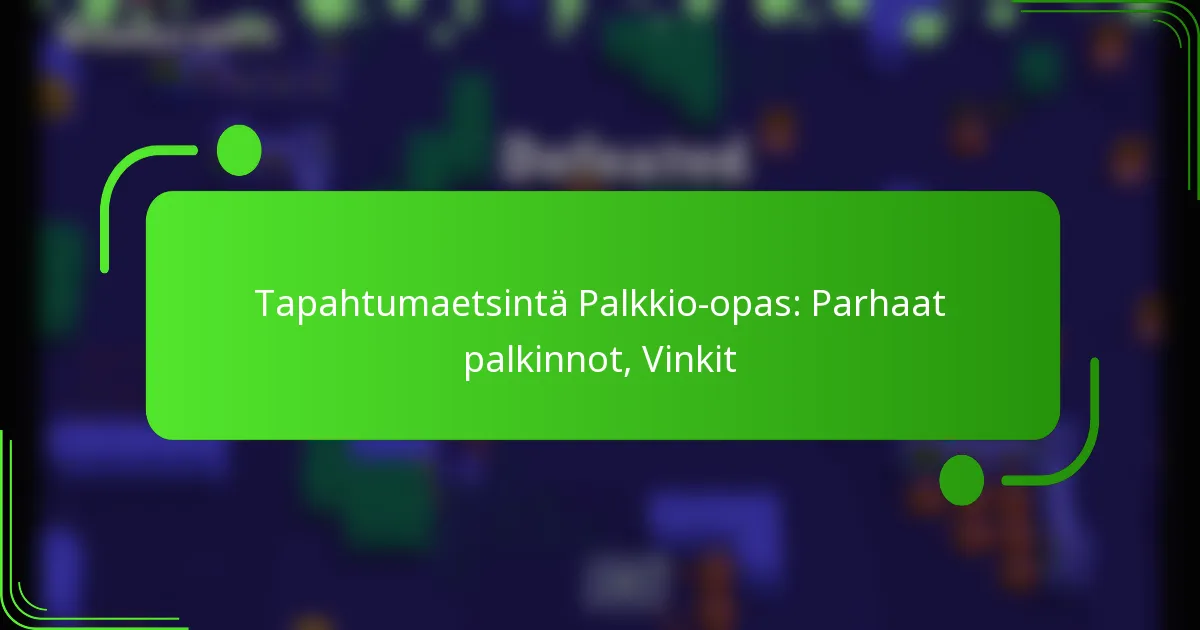 Tapahtumaetsintä Palkkio-opas: Parhaat palkinnot, Vinkit