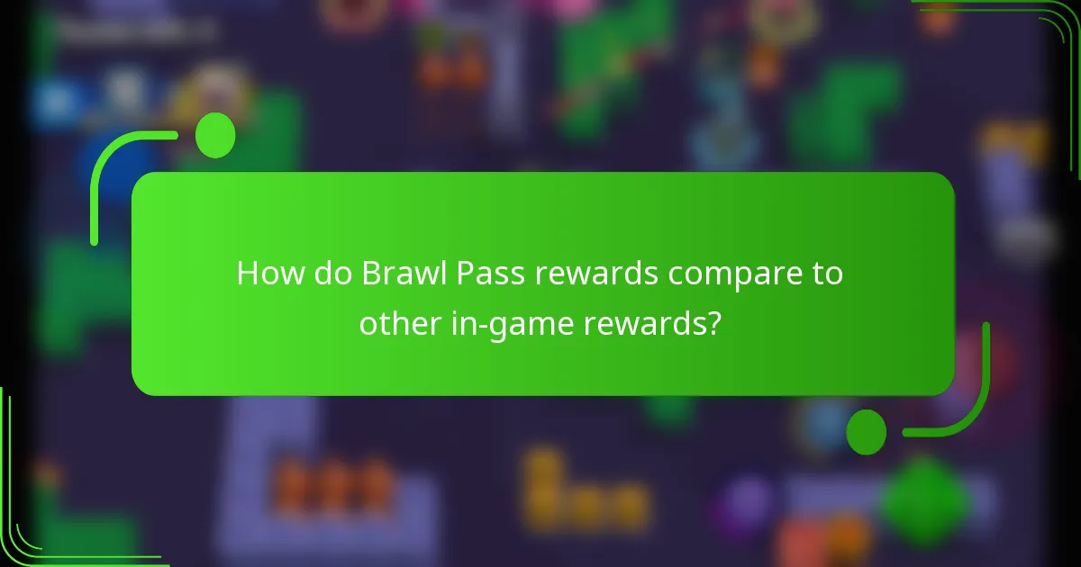 How do Brawl Pass rewards compare to other in-game rewards?