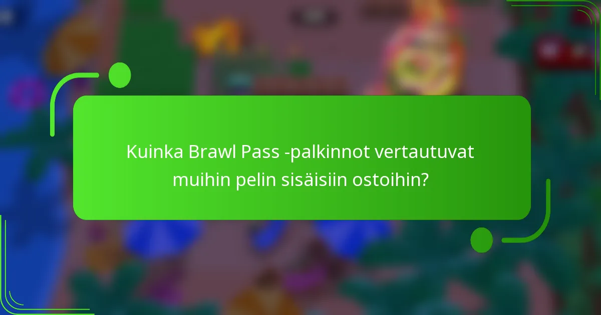 Kuinka Brawl Pass -palkinnot vertautuvat muihin pelin sisäisiin ostoihin?