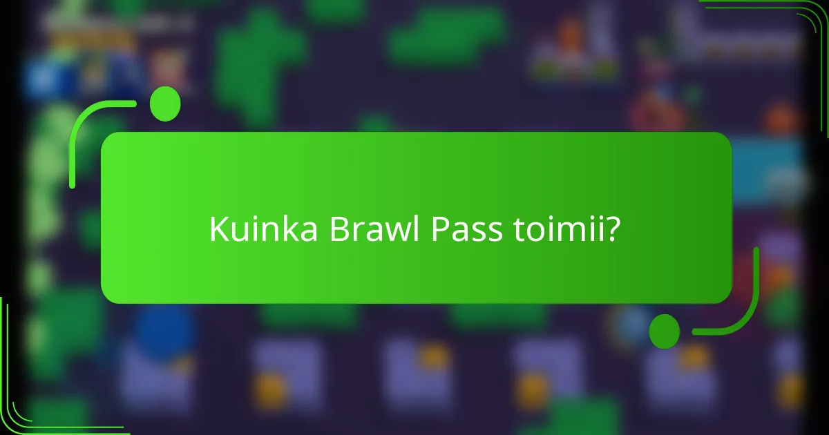 Kuinka Brawl Pass toimii?