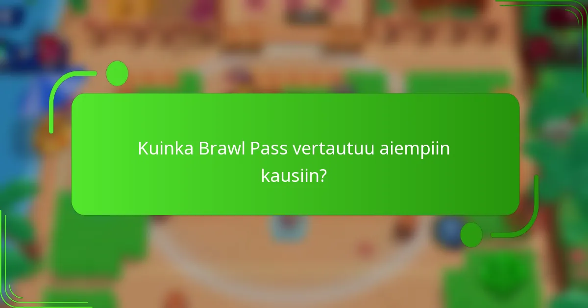 Kuinka Brawl Pass vertautuu aiempiin kausiin?