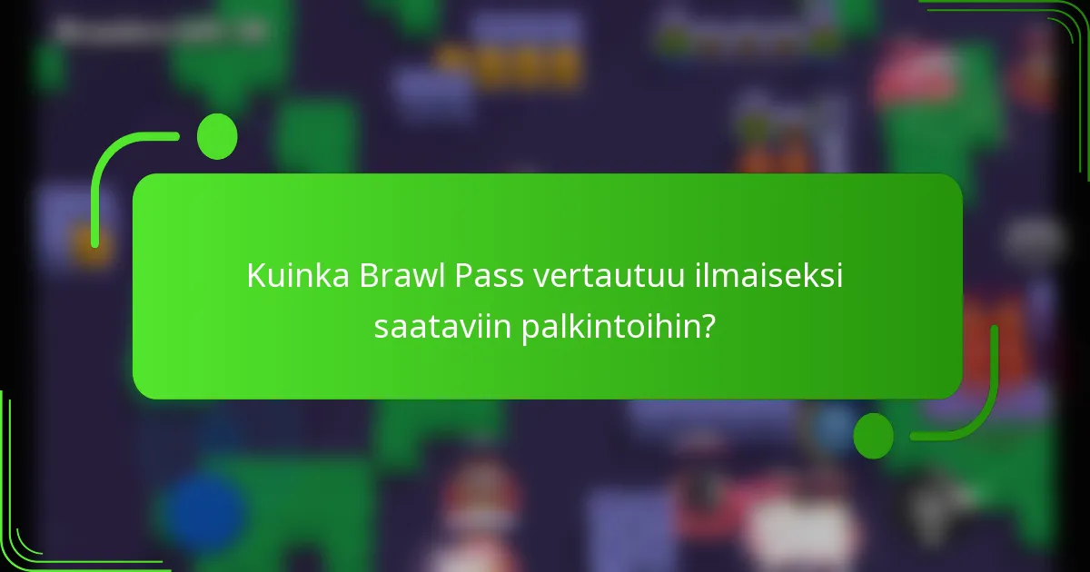 Kuinka Brawl Pass vertautuu ilmaiseksi saataviin palkintoihin?