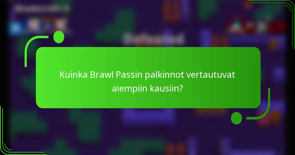 Kuinka Brawl Passin palkinnot vertautuvat aiempiin kausiin?