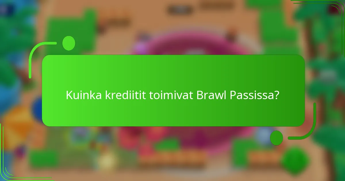 Kuinka krediitit toimivat Brawl Passissa?