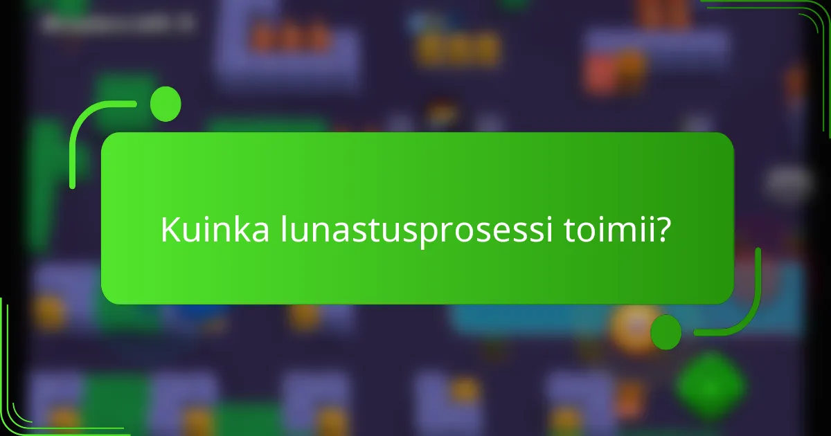 Kuinka lunastusprosessi toimii?