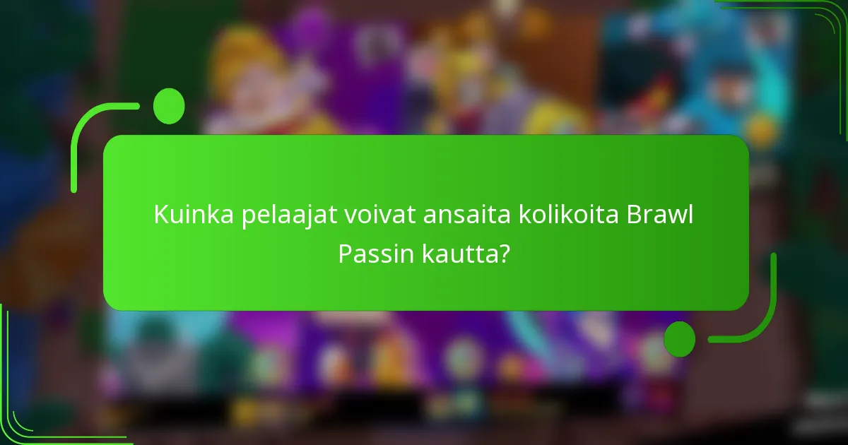 Kuinka pelaajat voivat ansaita kolikoita Brawl Passin kautta?