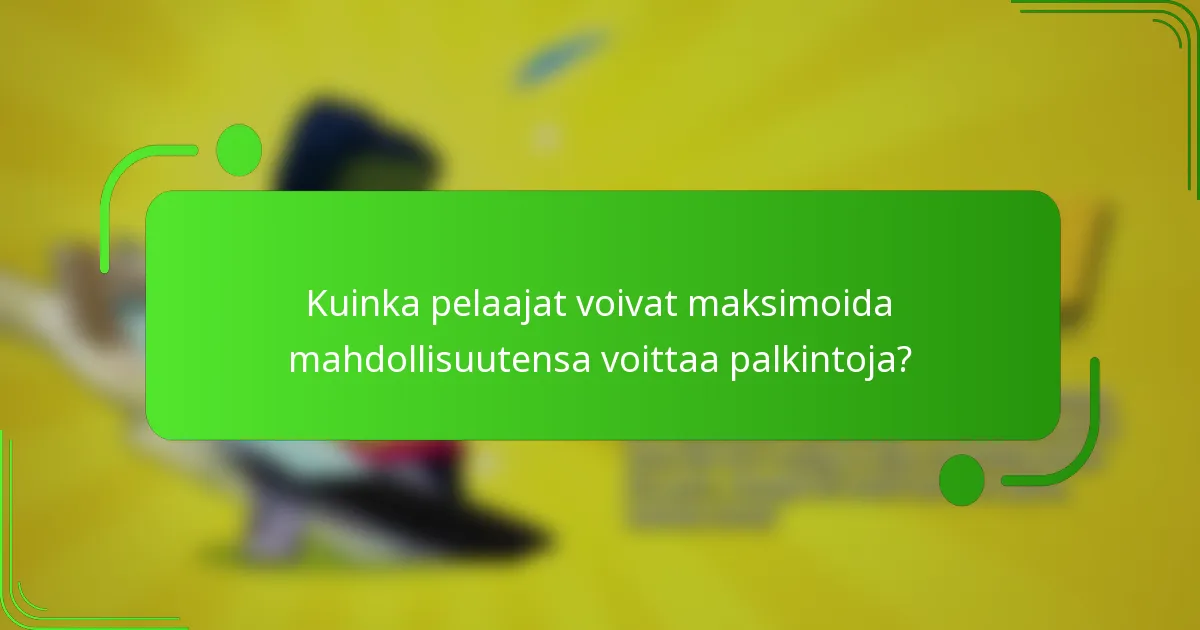 Kuinka pelaajat voivat maksimoida mahdollisuutensa voittaa palkintoja?