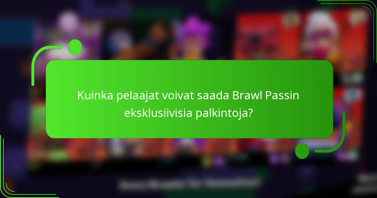 Kuinka pelaajat voivat saada Brawl Passin eksklusiivisia palkintoja?