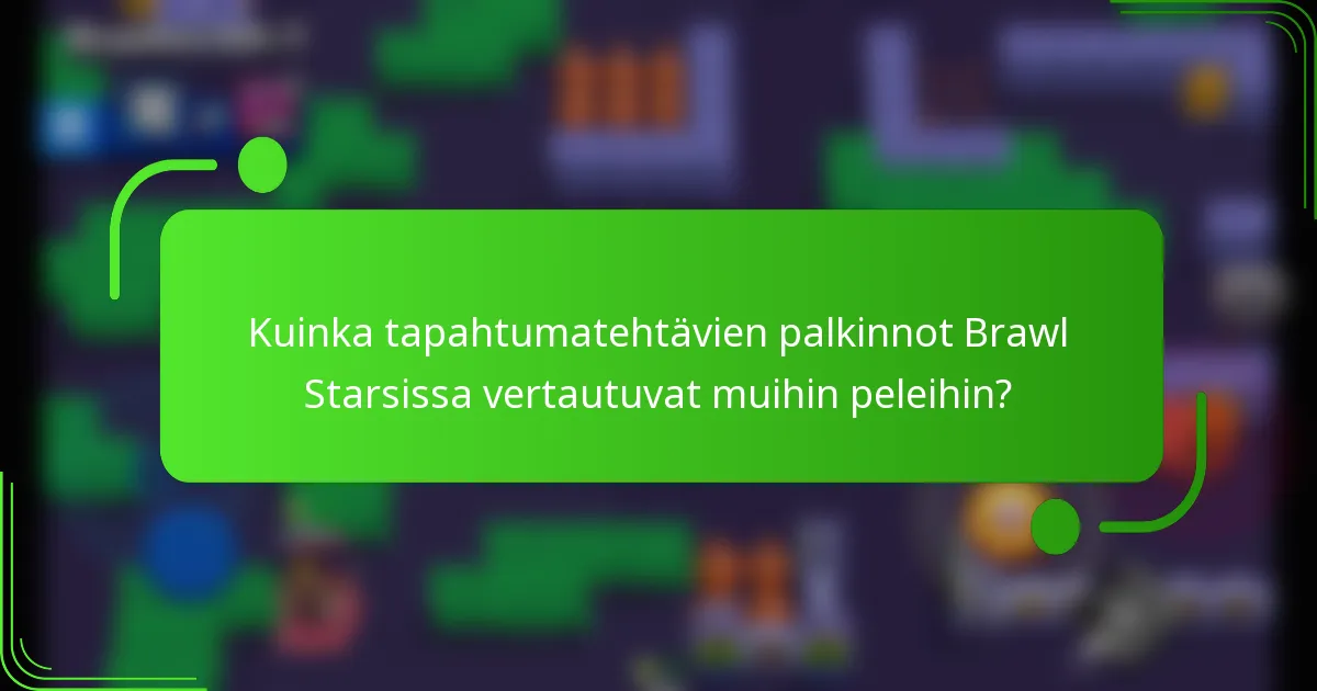 Kuinka tapahtumatehtävien palkinnot Brawl Starsissa vertautuvat muihin peleihin?