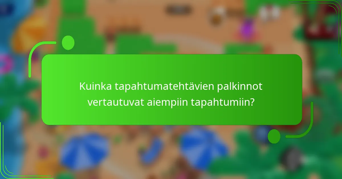 Kuinka tapahtumatehtävien palkinnot vertautuvat aiempiin tapahtumiin?