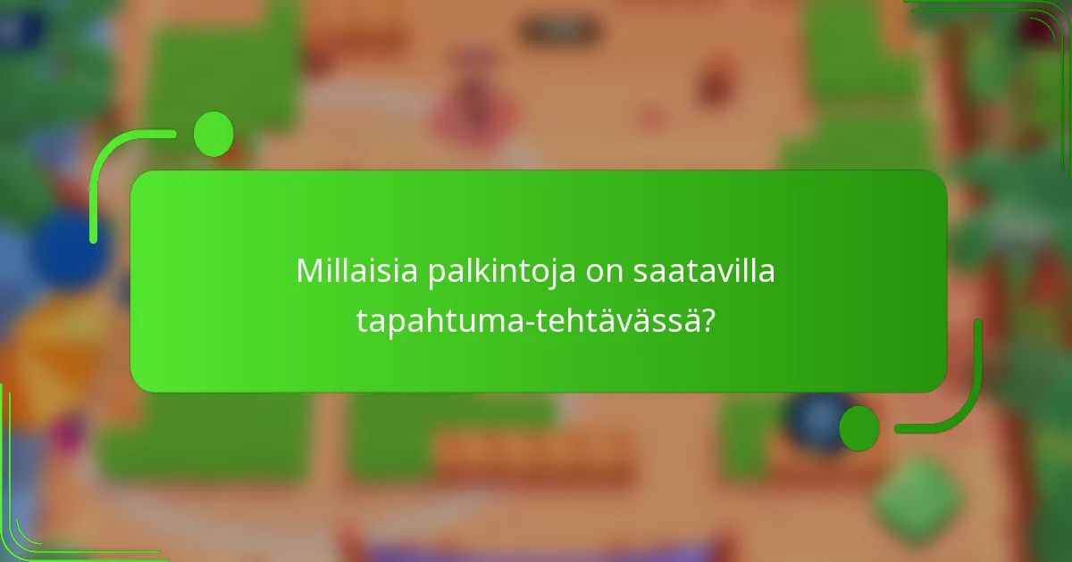 Millaisia palkintoja on saatavilla tapahtuma-tehtävässä?