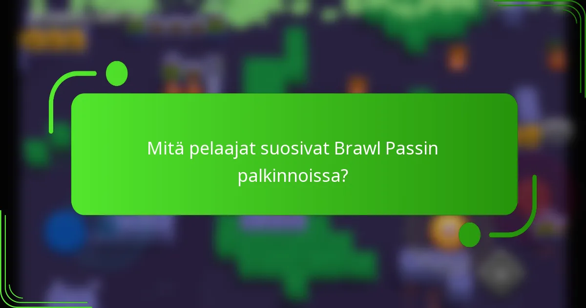 Mitä pelaajat suosivat Brawl Passin palkinnoissa?