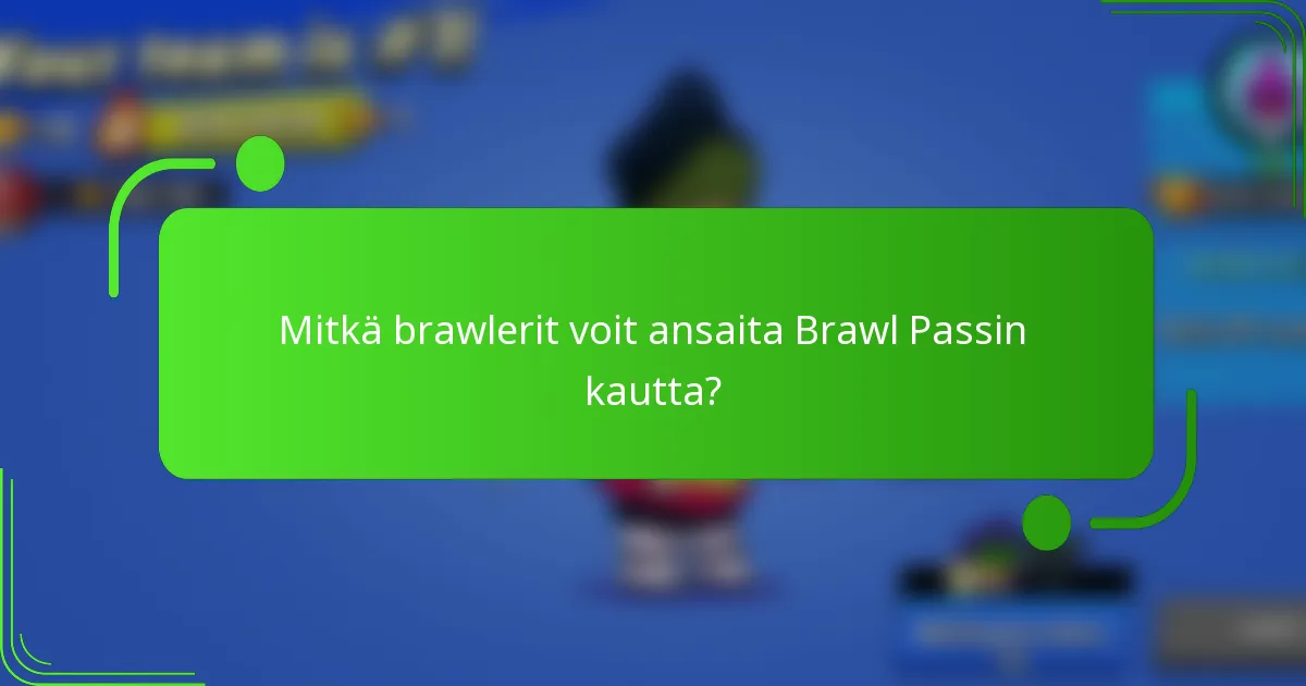 Mitkä brawlerit voit ansaita Brawl Passin kautta?