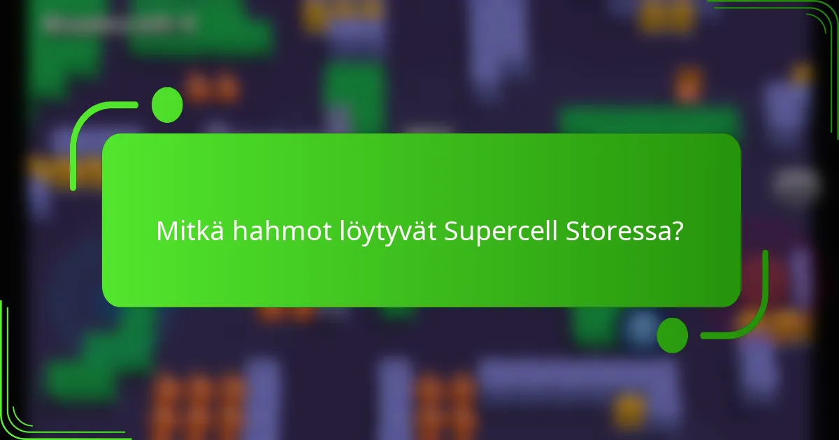 Mitkä hahmot löytyvät Supercell Storessa?