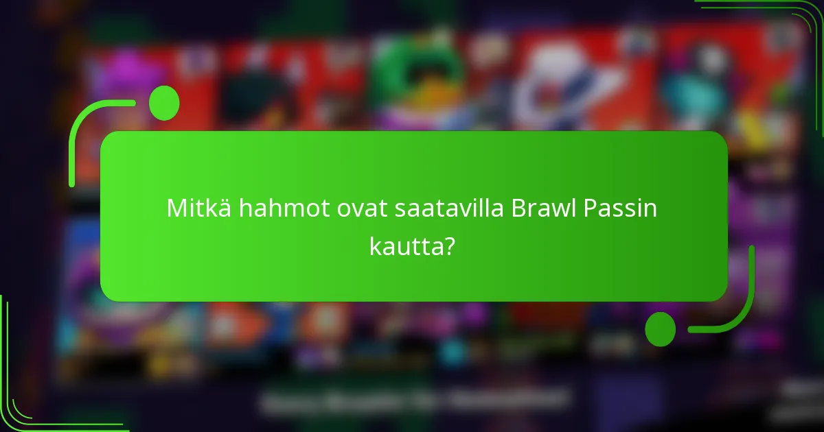 Mitkä hahmot ovat saatavilla Brawl Passin kautta?