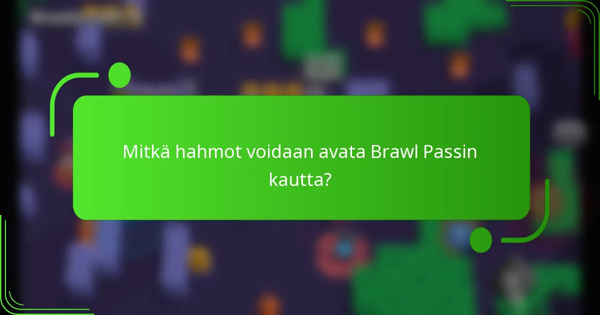 Mitkä hahmot voidaan avata Brawl Passin kautta?