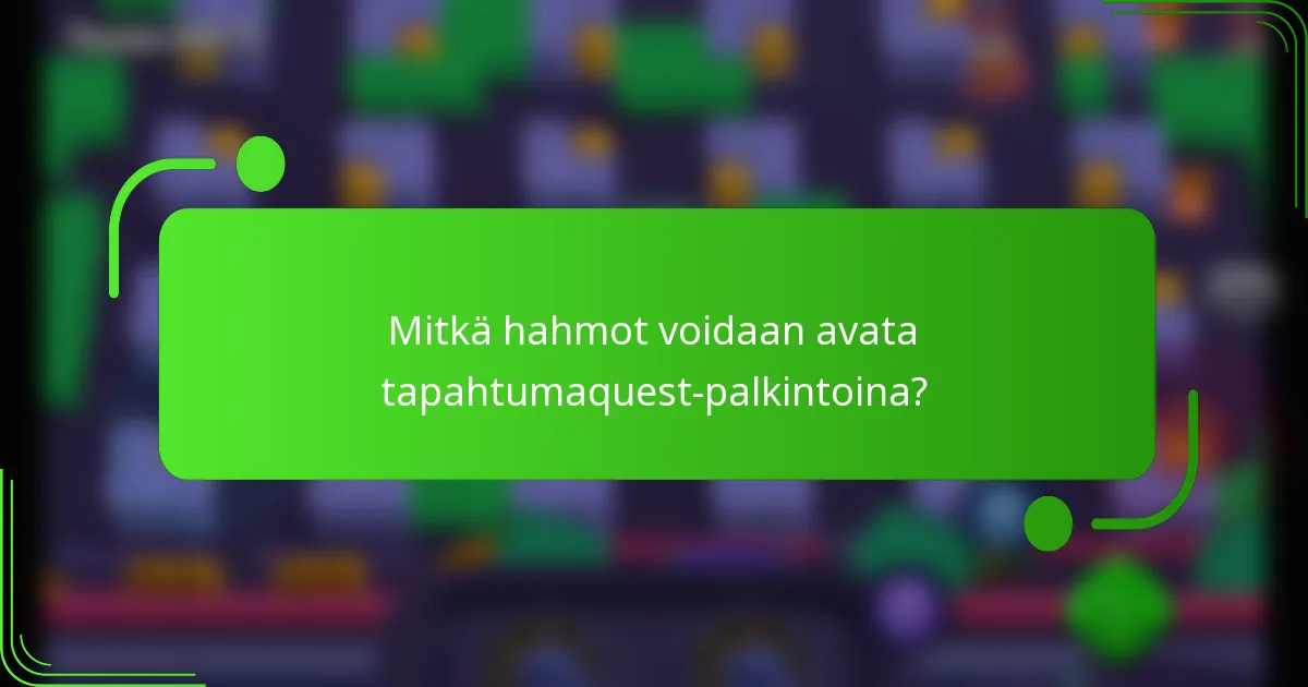 Mitkä hahmot voidaan avata tapahtumaquest-palkintoina?