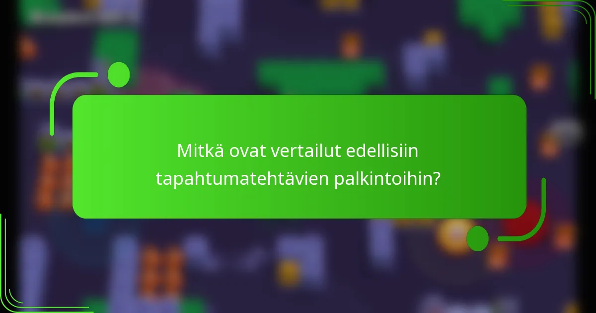 Mitkä ovat vertailut edellisiin tapahtumatehtävien palkintoihin?