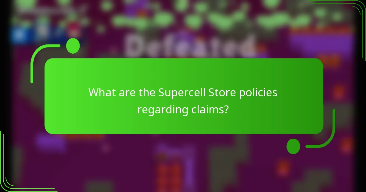 What are the Supercell Store policies regarding claims?