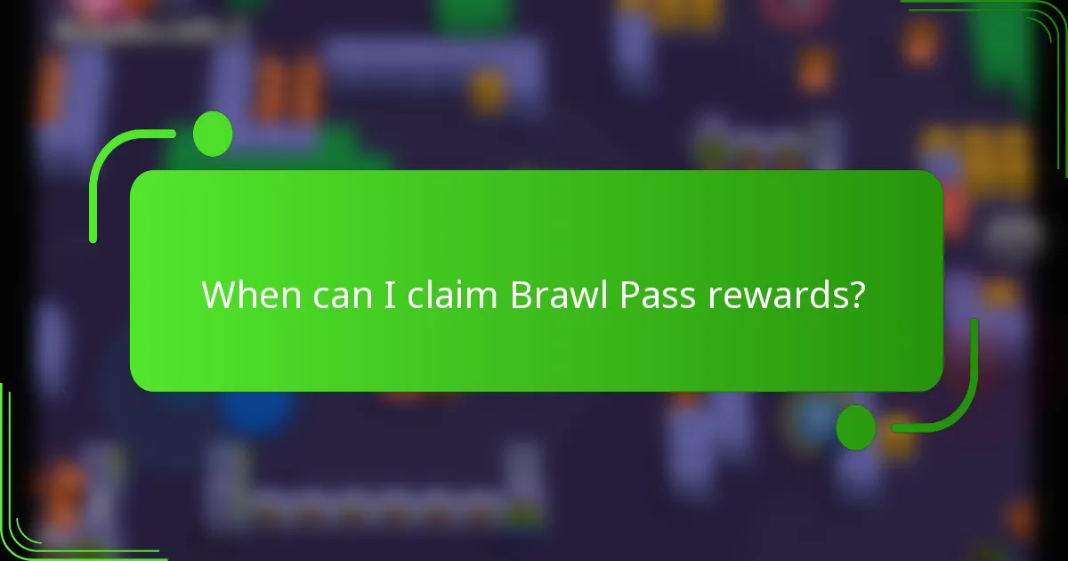 When can I claim Brawl Pass rewards?